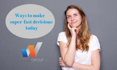 5 Ways To Make Super-fast Decisions Today